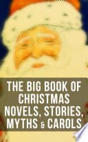 The Big Book of Christmas Novels, Stories, Myths & Carols poster