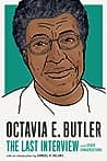Octavia E. Butler: The Last Interview: and Other Conversations poster