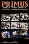 Primus, Over the Electric Grapevine: Insight into Primus and the World of Les Claypool poster