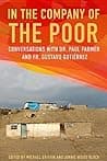 In the Company of the Poor: Conversations with Dr. Paul Farmer and Fr. Gustavo Gutiérrez poster