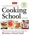 The America's Test Kitchen Cooking School Cookbook: Everything You Need to Know to Become a Great Cook poster