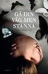 Gå din väg men stanna poster