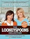 The Looneyspoons Collection : Janet & Greta's Greatest Recipe Hits Plus a Whole Lot More! poster