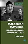 Malaysian Maverick: Mahathir Mohamad in Turbulent Times poster