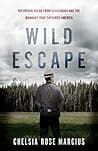 Wild Escape: The Prison Break from Dannemora and the Manhunt that Captured America poster