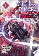 Villainess: Reloaded! ~Blowing Away Bad Ends with Modern Weapons~ Volume 1 poster
