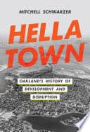 Hella Town: Oakland's History of Development and Disruption poster