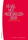 På väg mot medievärlden 2020: Journalistik, teknik och marknad poster