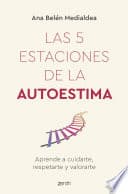 Las 5 estaciones de la autoestima: Aprende a cuidarte, respetarte y valorarte poster