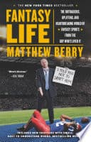 Fantasy Life: The Outrageous, Uplifting, and Heartbreaking World of Fantasy Sports from the Gu y Who's Lived It poster