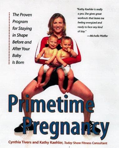 Primetime Pregnancy: The Proven Program for Staying in Shape Before and After Your Baby Is Born poster