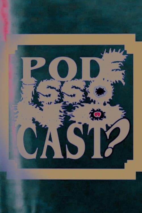 Pode Isso No Cast? poster
