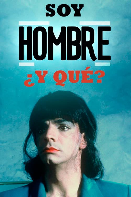 Soy Hombre ¿y Qué….? poster