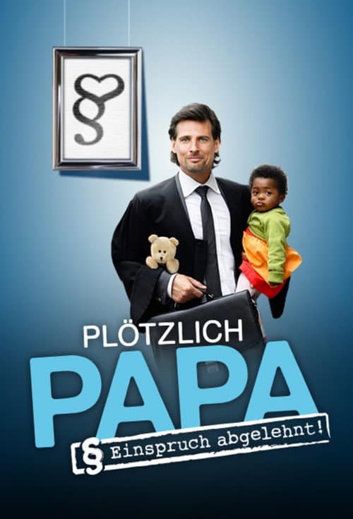 Plötzlich Papa - Einspruch abgelehnt! poster
