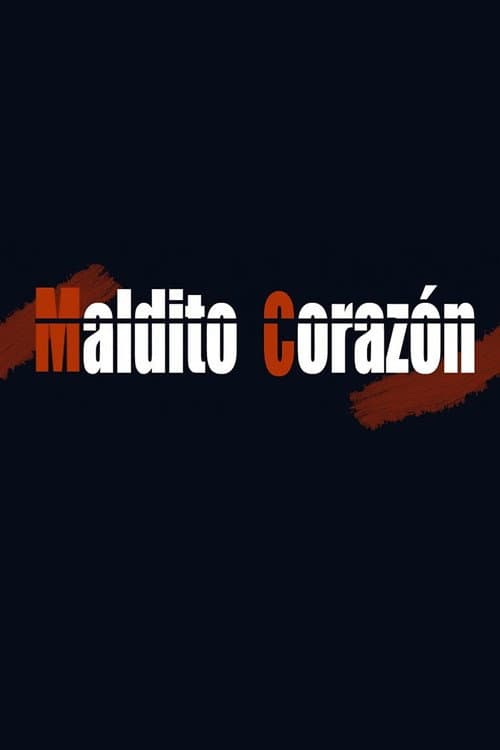 Maldito corazón poster