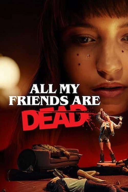 All My Friends Are Dead poster