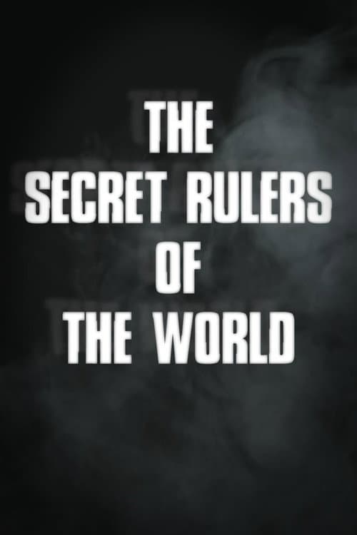 The Secret Rulers of the World poster