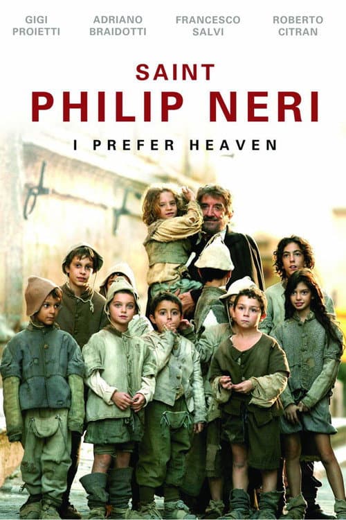 Saint Philip Neri: I Prefer Heaven poster