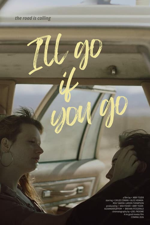 I’ll Go If You Go poster