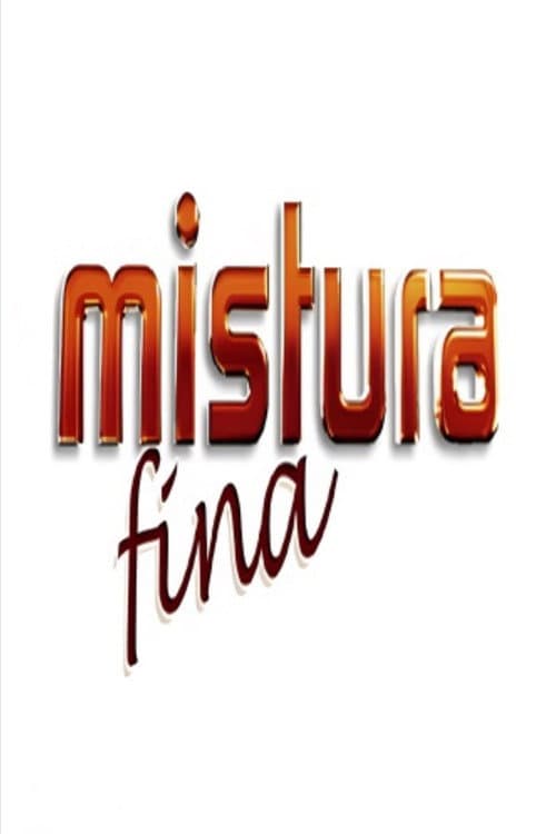 Mistura Fina poster