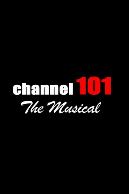 Channel 101: The Musical poster