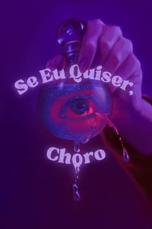 Se Eu Quiser, Choro poster