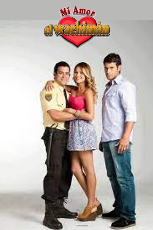 Mi amor, el wachimán poster