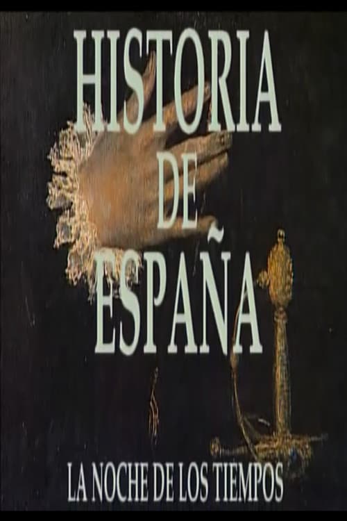 Historia de España: La noche de los tiempos poster
