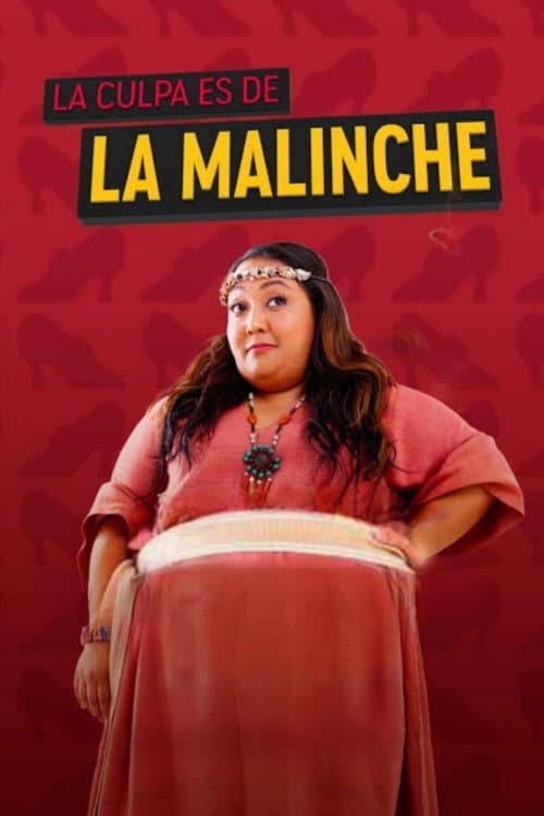 La Culpa es de la Malinche poster