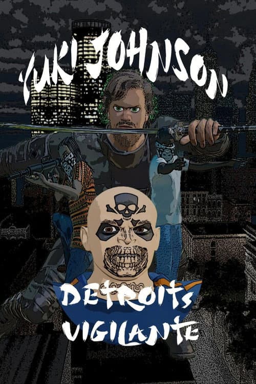 Yuki Johnson - Detroit's Vigilante poster