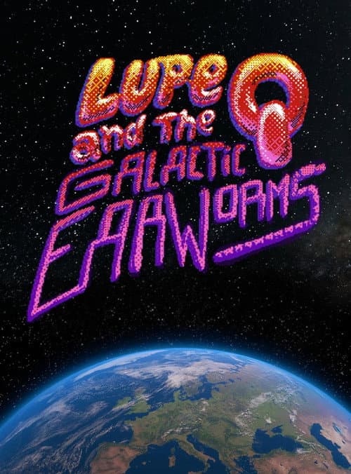 Lupe Q and the Galactic Earworms poster