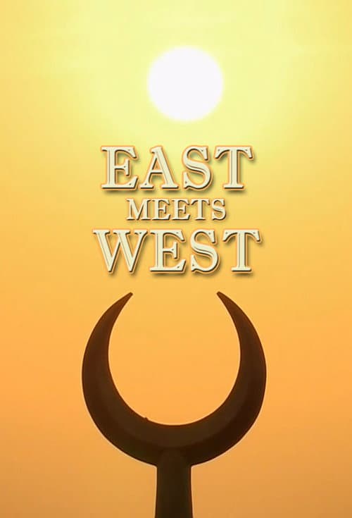 East Meets West: The Birth Of Civilization poster