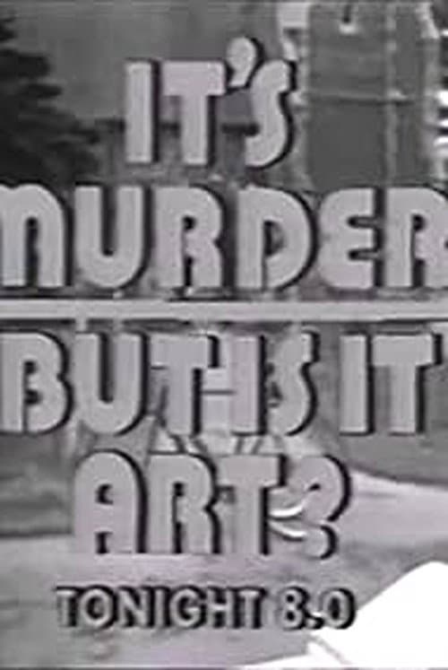 It's Murder. But Is It Art? poster