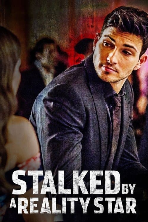 Stalked by a Reality Star poster