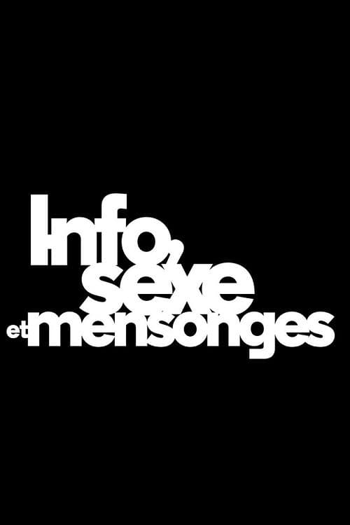 Info, sexe et mensonges poster