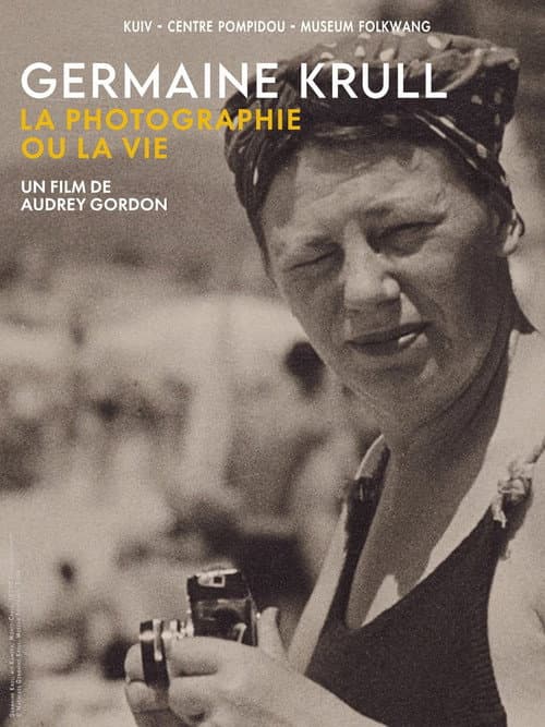 Germaine Krull, la photographie ou la vie poster