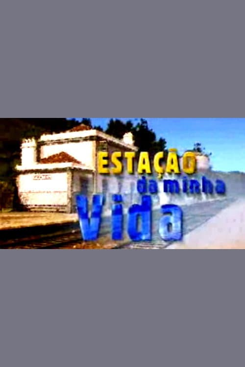 Estação da Minha Vida poster