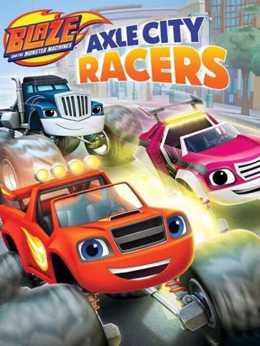 Blaze and the Monster Machines: Axle City Racers poster