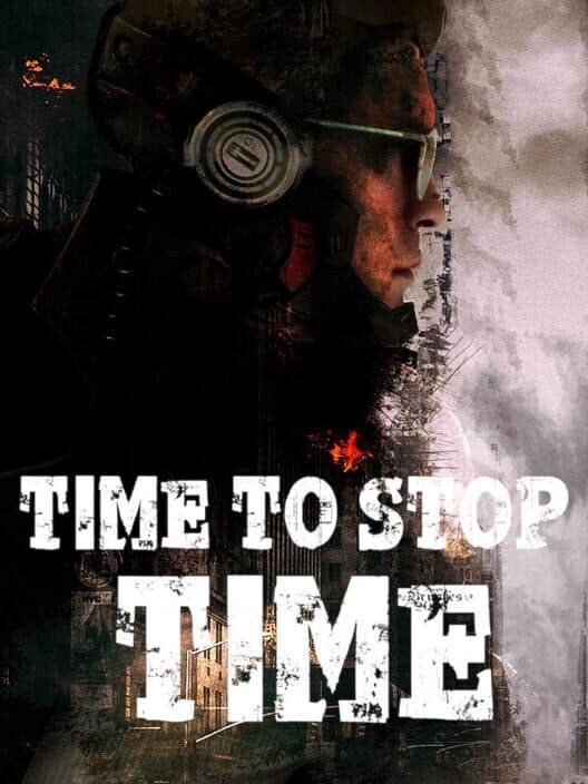 Time to Stop Time poster