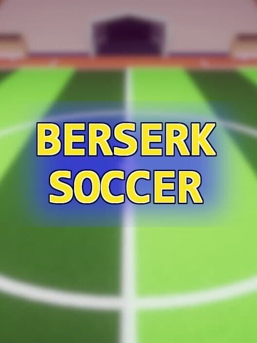 Berserk Soccer poster