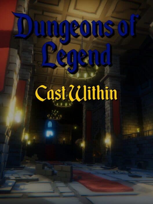Dungeons of Legend: Cast Within poster