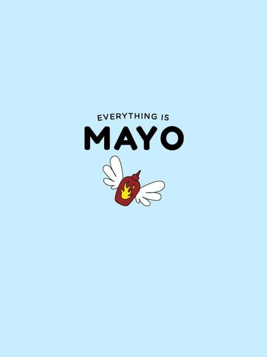 Everything is Mayo poster