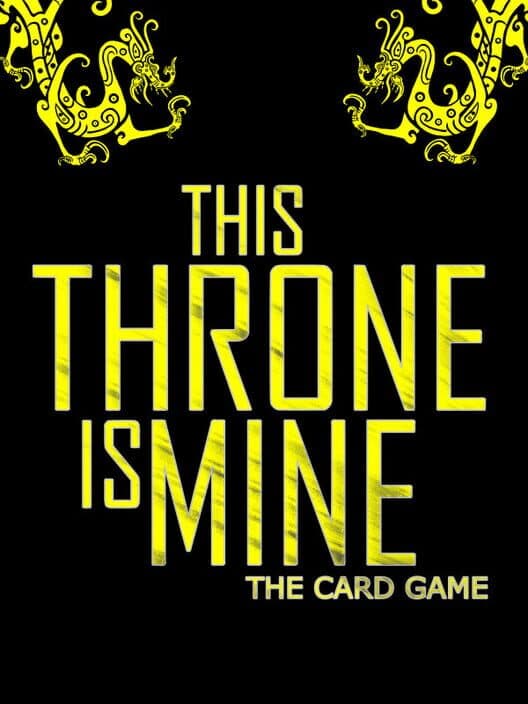 This Throne Is Mine: The Card Game poster