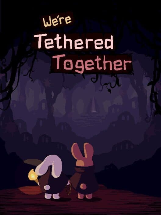 We're Tethered Together poster