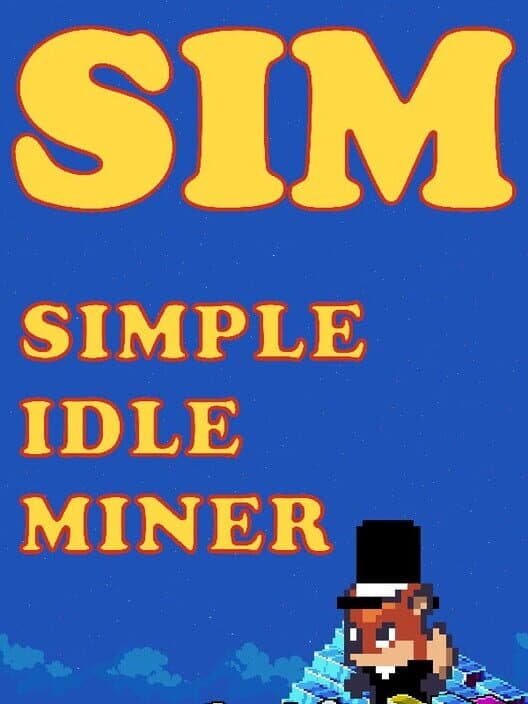 SIM: Simple Idle Miner poster