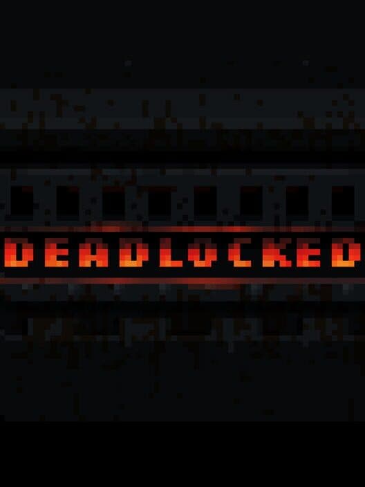 Deadlocked poster