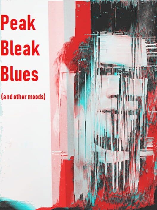 Peak Bleak Blues (And Other Moods) poster