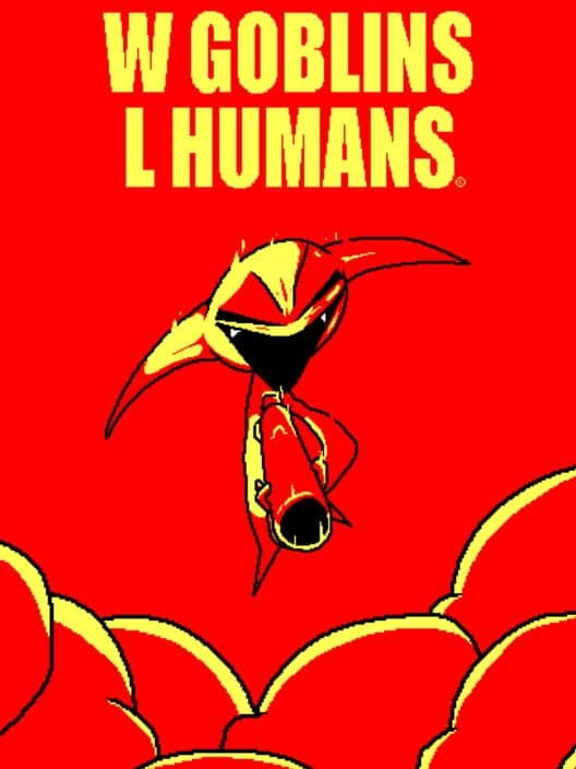 W Goblins L Humans poster