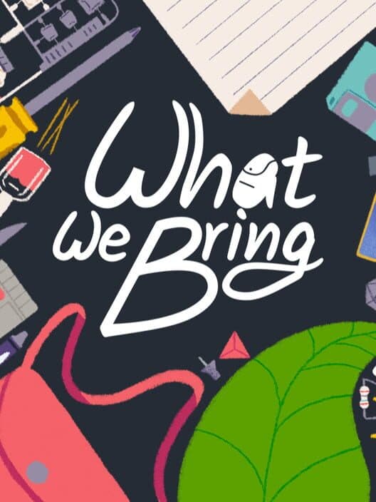 What We Bring poster