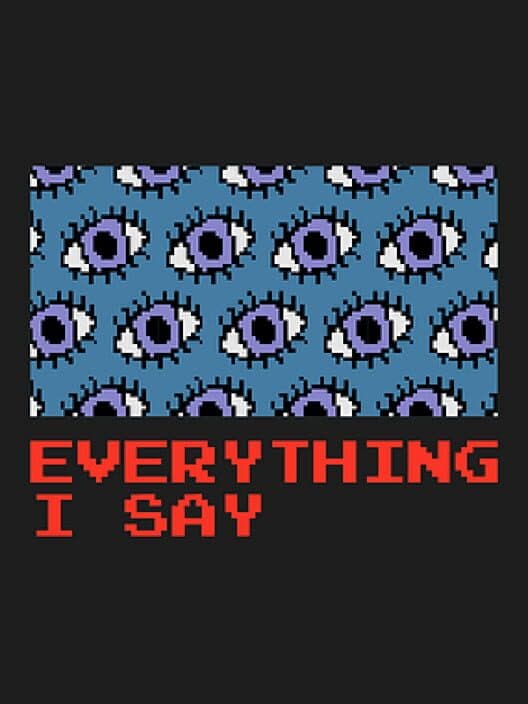 Everything I Say poster
